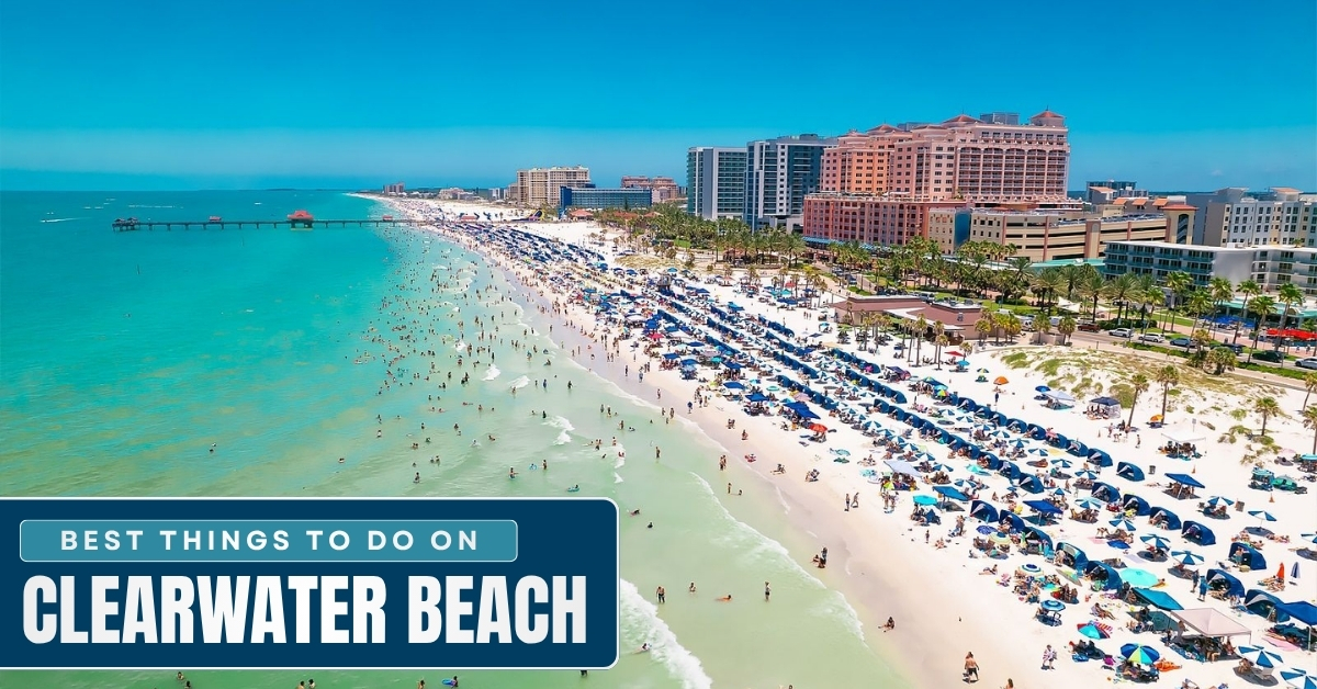 Discover the Best Things to Do on Clearwater Beach
